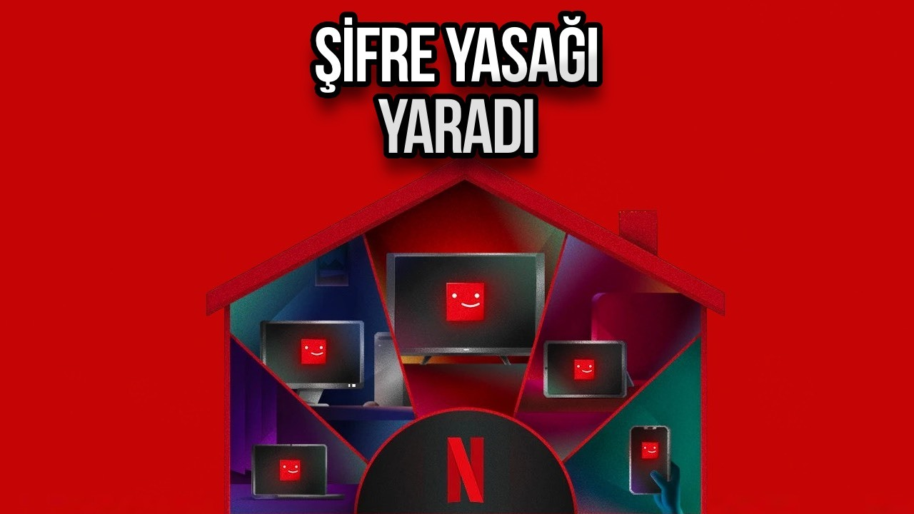 Abonelik ve şifre savaşları kızıştı: Netflix işleri tersine çevirdi!